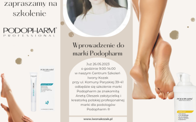 Skuteczne terapie podologiczne z wykorzystaniem produktów PODOPHARM z Anetą Oleszek